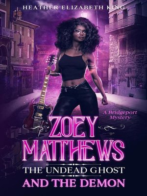 cover image of Zoey Matthews, the Undead Ghost, and the Demon